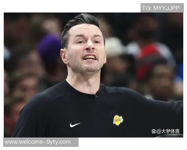 湖人季前赛遭遇连败Buha称训练氛围显著改变雷迪克表现愈加急躁